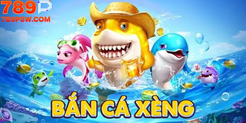 Bắn Cá Xèng 789P - Trải Nghiệm Game Săn Cá Thú Vị Nhất 2025